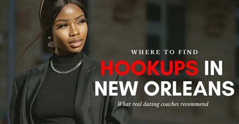 17 Legit Ways to Find New Orleans Hookups & Meet Girls in 2024